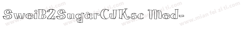 SweiB2SugarCJKsc Med字体转换